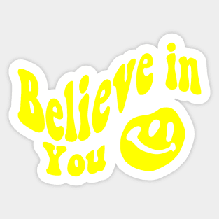 Believe in You - Smile face Sticker